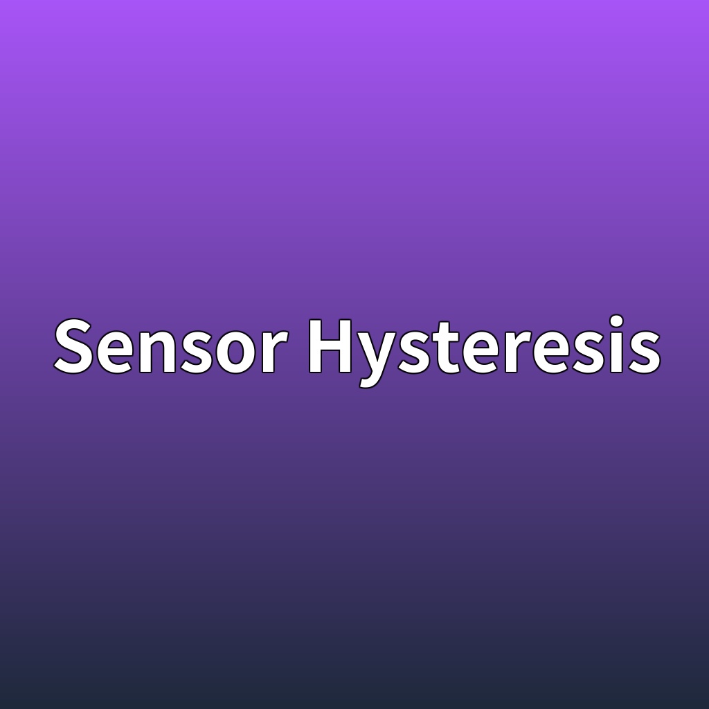 sensor hysteresis 1785907731